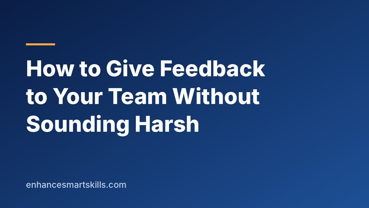 Blog title image: How to give feedback to your team without sounding harsh
