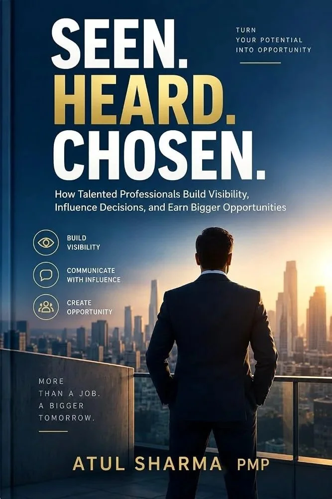 Book cover of SEEN. HEARD. CHOSEN. by Atul Sharma PMP